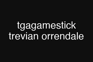 tgagamestick trevian orrendale