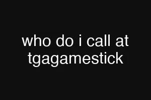 who do i call at tgagamestick